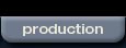 Production